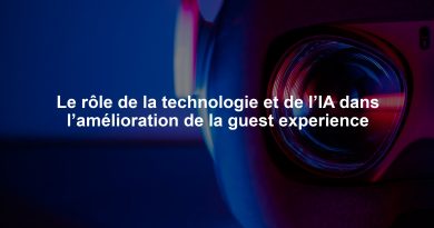 Le rôle de la technologie et de l’IA dans l’amélioration de la guest experience