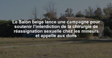 Le Salon beige lance une campagne pour soutenir l’interdiction de la chirurgie de réassignation sexuelle chez les mineurs et appelle aux dons