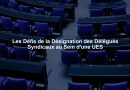 Les Défis de la Désignation des Délégués Syndicaux au Sein d'une UES