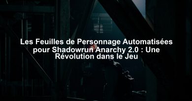 Les Feuilles de Personnage Automatisées pour Shadowrun Anarchy 2.0 : Une Révolution dans le Jeu