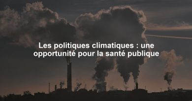 Les politiques climatiques : une opportunité pour la santé publique