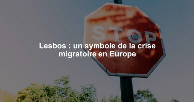 Lesbos : un symbole de la crise migratoire en Europe