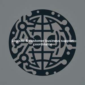 Logistic & customer business support coordinator