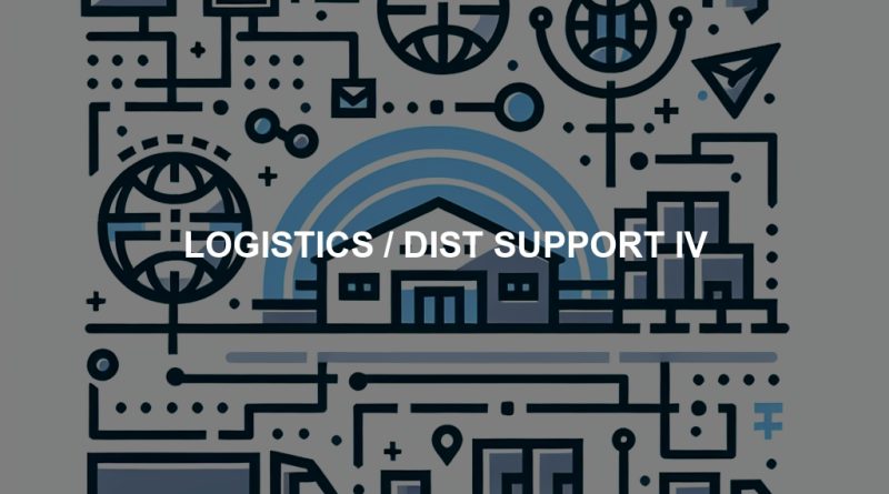 LOGISTICS / DIST SUPPORT IV