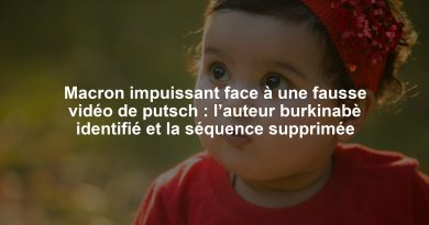 Macron impuissant face à une fausse vidéo de putsch : l’auteur burkinabè identifié et la séquence supprimée