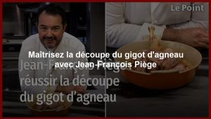 Maîtrisez la découpe du gigot d'agneau avec Jean-François Piège