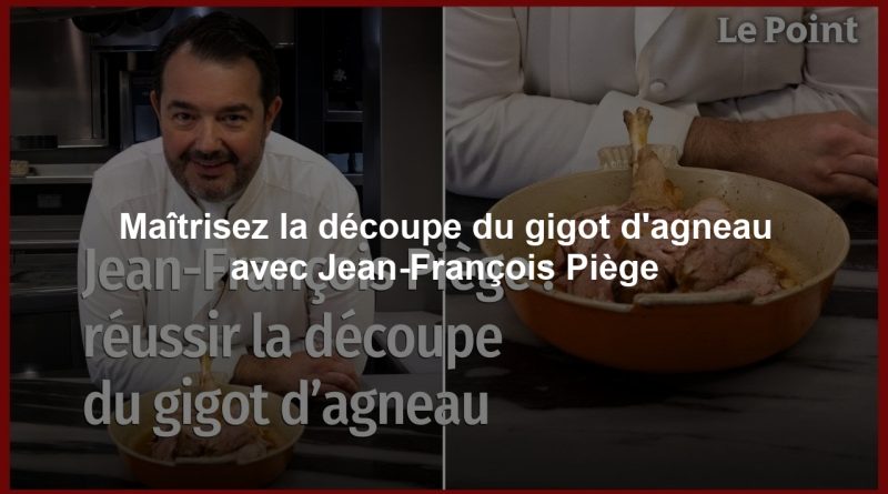 Maîtrisez la découpe du gigot d'agneau avec Jean-François Piège