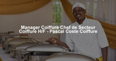 Manager Coiffure Chef de Secteur Coiffure H/F - Pascal Coste Coiffure