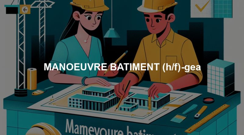 MANOEUVRE BATIMENT (h/f)-gea