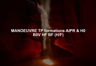 MANOEUVRE TP formations AIPR & H0 B0V HF BF (H/F)