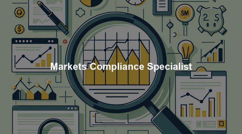 Markets Compliance Specialist