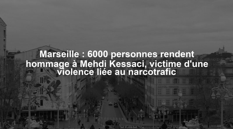 Marseille : 6000 personnes rendent hommage à Mehdi Kessaci, victime d'une violence liée au narcotrafic