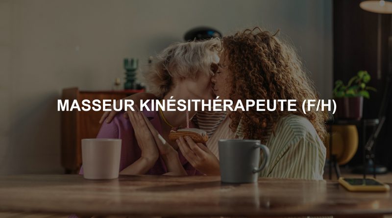 MASSEUR KINÉSITHÉRAPEUTE (F/H)