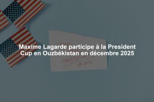 Maxime Lagarde participe à la President Cup en Ouzbékistan en décembre 2025