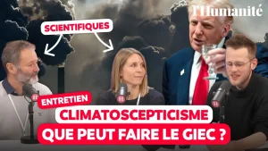 Extrême droite et climatoscepticisme : le rôle du GIEC expliqué (Vidéo) - L'Humanité