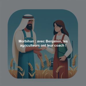 Morbihan : avec Benjamin, les agriculteurs ont leur coach !