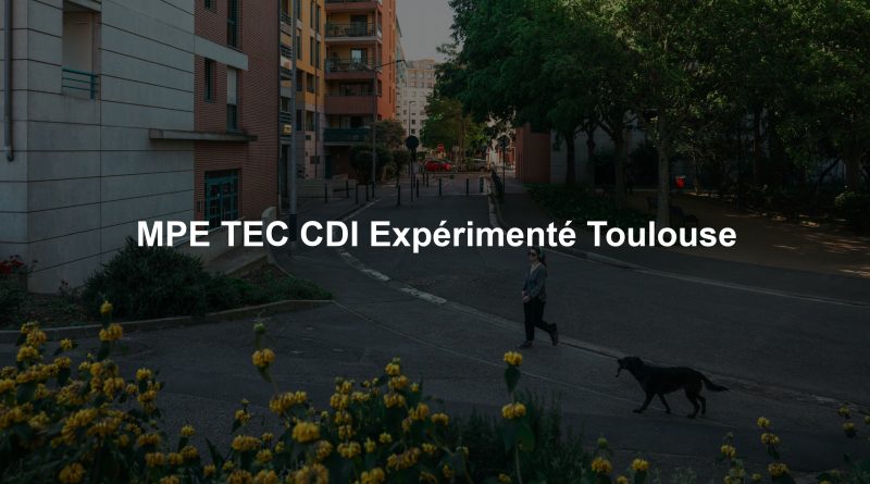 MPE TEC CDI Expérimenté Toulouse