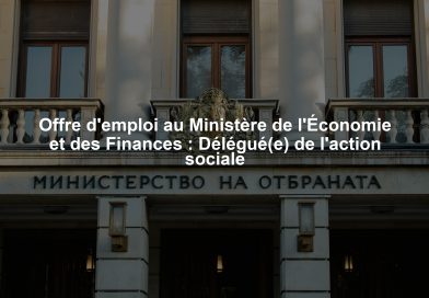 Offre d'emploi au Ministère de l'Économie et des Finances : Délégué(e) de l'action sociale