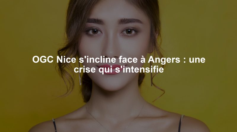 OGC Nice s'incline face à Angers : une crise qui s'intensifie