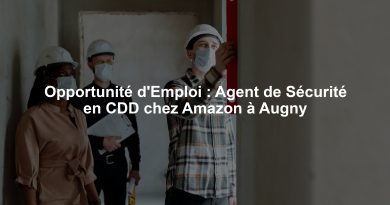 Opportunité d'Emploi : Agent de Sécurité en CDD chez Amazon à Augny