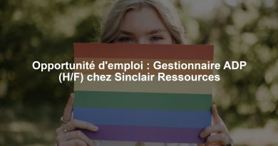 Opportunité d'emploi : Gestionnaire ADP (H/F) chez Sinclair Ressources