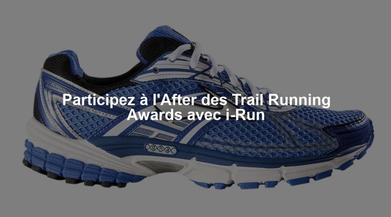 Participez à l'After des Trail Running Awards avec i-Run