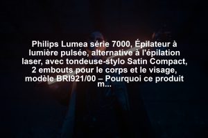 Philips Lumea série 7000, Épilateur à lumière pulsée, alternative à l'épilation laser, avec tondeuse-stylo Satin Compact, 2 embouts pour le corps et le visage, modèle BRI921/00 – Pourquoi ce produit mérite votre attention