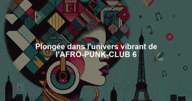 Plongée dans l'univers vibrant de l'AFRO-PUNK-CLUB 6