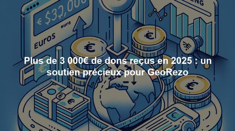 Plus de 3 000€ de dons reçus en 2025 : un soutien précieux pour GeoRezo