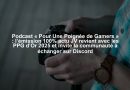 Podcast « Pour Une Poignée de Gamers » : l’émission 100% actu JV revient avec les PPG d’Or 2025 et invite la communauté à échanger sur Discord