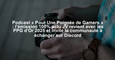 Podcast « Pour Une Poignée de Gamers » : l’émission 100% actu JV revient avec les PPG d’Or 2025 et invite la communauté à échanger sur Discord