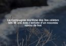 La Compagnie maritime des îles célèbre ses 30 ans avec l’arrivée d’un nouveau navire de fret