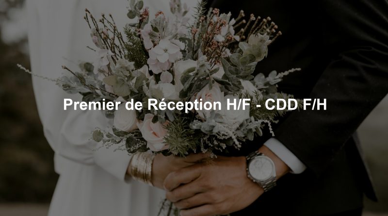 Premier de Réception H/F - CDD F/H