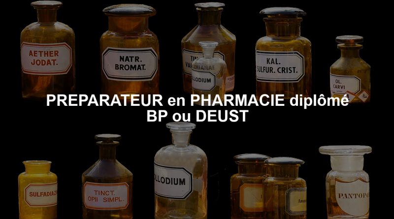 PREPARATEUR en PHARMACIE diplômé BP ou DEUST