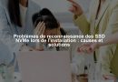 Problèmes de reconnaissance des SSD NVMe lors de l'installation : causes et solutions