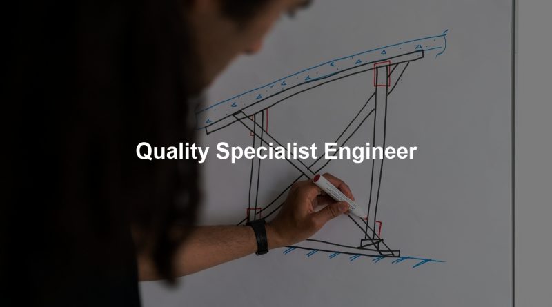 Quality Specialist Engineer