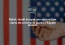 Rafah: Israël évoque une réouverture «dans les prochains jours», l’Égypte dément