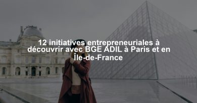 12 initiatives entrepreneuriales à découvrir avec BGE ADIL à Paris et en Île-de-France