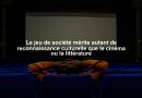 Le jeu de société mérite autant de reconnaissance culturelle que le cinéma ou la littérature