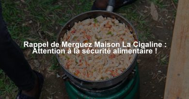 Rappel de Merguez Maison La Cigaline : Attention à la sécurité alimentaire !