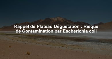 Rappel de Plateau Dégustation : Risque de Contamination par Escherichia coli