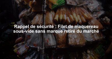 Rappel de sécurité : Filet de maquereau sous-vide sans marque retiré du marché