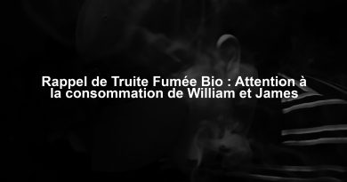 Rappel de Truite Fumée Bio : Attention à la consommation de William et James