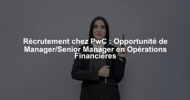 Récrutement chez PwC : Opportunité de Manager/Senior Manager en Opérations Financières