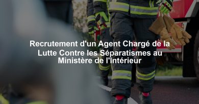 Recrutement d'un Agent Chargé de la Lutte Contre les Séparatismes au Ministère de l'Intérieur