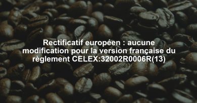 Rectificatif européen : aucune modification pour la version française du règlement CELEX:32002R0006R(13)