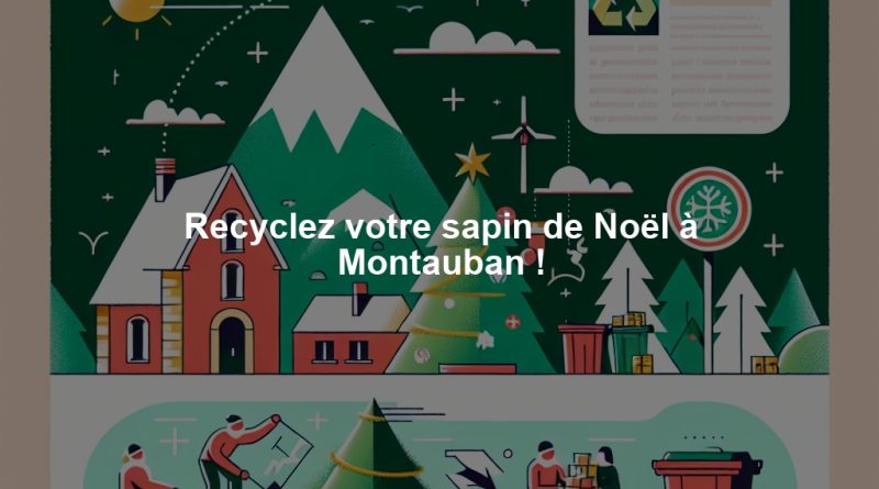 Recyclez votre sapin de Noël à Montauban !