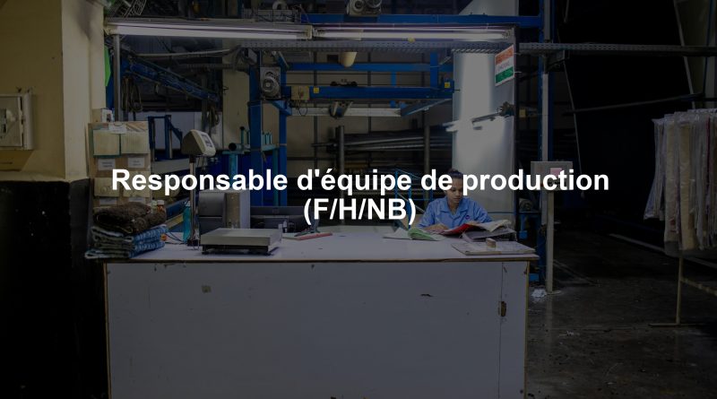 Responsable d'équipe de production (F/H/NB)