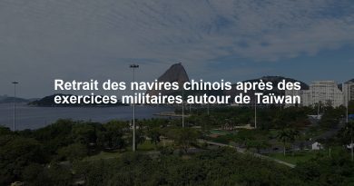 Retrait des navires chinois après des exercices militaires autour de Taïwan