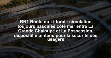 RN1 Route du Littoral : circulation toujours basculée côté mer entre La Grande Chaloupe et La Possession, dispositif maintenu pour la sécurité des usagers